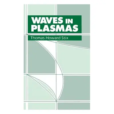 "Waves in Plasmas" - "" ("Stix Thomas H.")