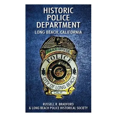 "Historic Police Department: Long Beach, California" - "" ("Bradford Russell R.")