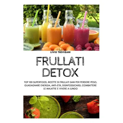 "Frullati Detox" - "" ("Livio Trevisani")