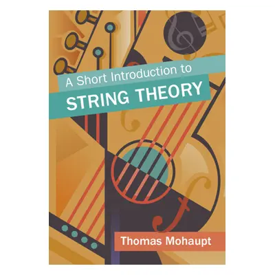 "A Short Introduction to String Theory" - "" ("Mohaupt Thomas")