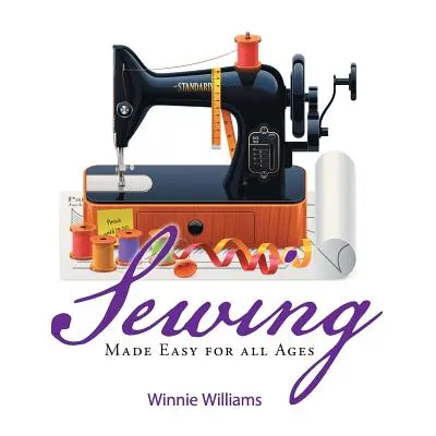 "Sewing Made Easy for all Ages" - "" ("Williams Winnie")