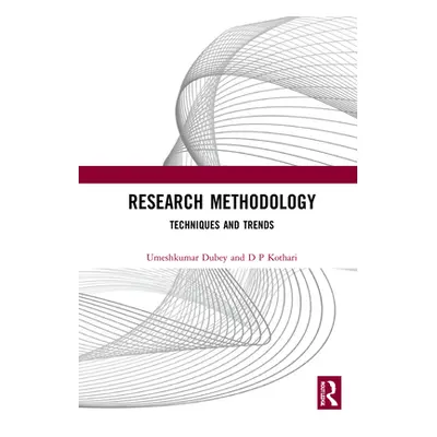 "Research Methodology: Techniques and Trends" - "" ("Dubey Umesh Kumar B.")