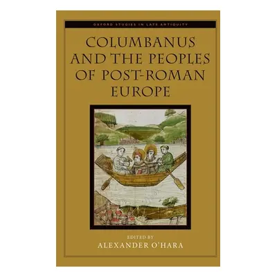 "Columbanus and the Peoples of Post-Roman Europe" - "" ("O'Hara Alexander")