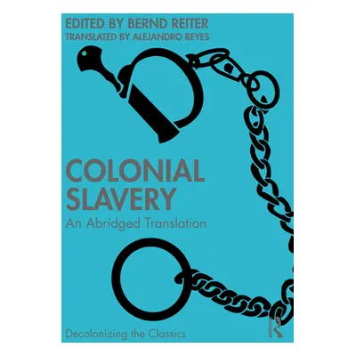 "Colonial Slavery: An Abridged Translation" - "" ("Gorender Jacob")