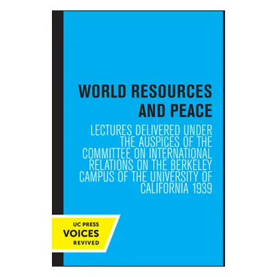 "World Resources and Peace: Lectures Delivered Under the Auspices of the Committee on Internatio