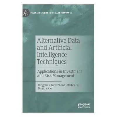 "Alternative Data and Artificial Intelligence Techniques: Applications in Investment and Risk Ma