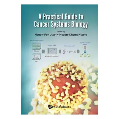 "A Practical Guide to Cancer Systems Biology" - "" ("Juan Hsueh-Fen")