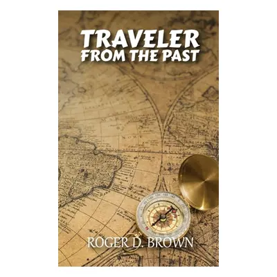 "Traveler from the Past" - "" ("Brown Roger D.")