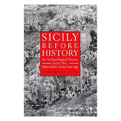 "Sicily Before History: An Archeological Survey from the Paleolithic to the Iron Age" - "" ("Lei