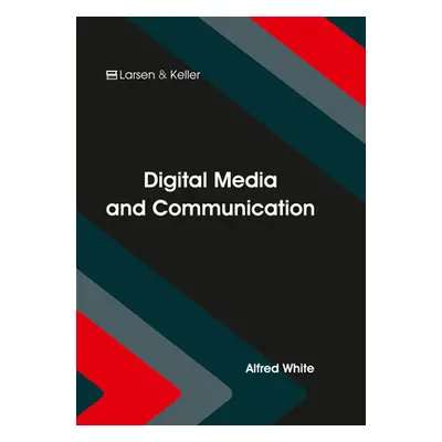 "Digital Media and Communication" - "" ("White Alfred")