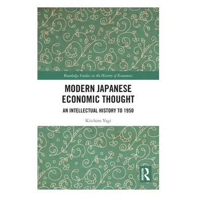 "Modern Japanese Economic Thought: An Intellectual History to 1950" - "" ("Yagi Kiichiro")