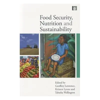 "Food Security, Nutrition and Sustainability" - "" ("Lawrence Geoffrey")