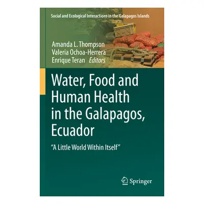 "Water, Food and Human Health in the Galapagos, Ecuador: A Little World Within Itself" - "" ("Th