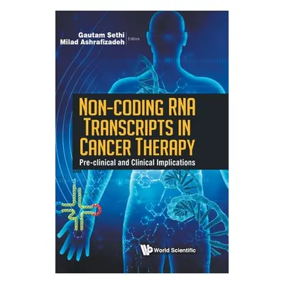 "Non-Coding RNA Transcripts in Cancer Therapy: Pre-Clinical and Clinical Implications" - "" ("Se