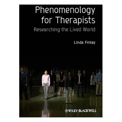 "Phenomenology for Therapists" - "" ("Finlay Linda")