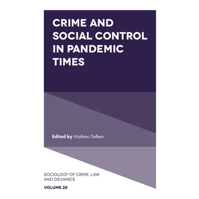 "Crime and Social Control in Pandemic Times" - "" ("Deflem Mathieu")