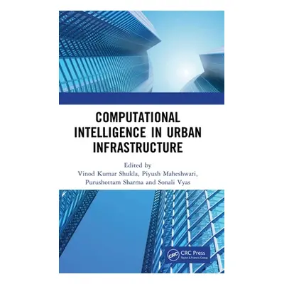 "Computational Intelligence in Urban Infrastructure" - "" ("Kumar Shukla Vinod")