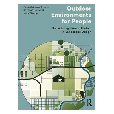 "Outdoor Environments for People: Considering Human Factors in Landscape Design" - "" ("Eubanks 