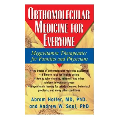 "Orthomolecular Medicine for Everyone: Megavitamin Therapeutics for Families and Physicians" - "