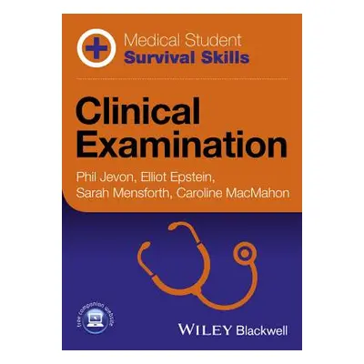 "Medical Student Survival Skills: Clinical Examination" - "" ("Epstein Elliot")