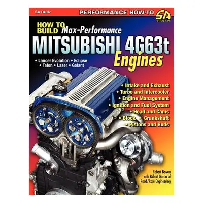 "How to Build Max-Performance Mitsubishi 4g63t Engines" - "" ("Bowen Robert")