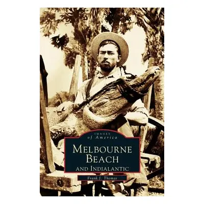 "Melbourne Beach and Indialantic" - "" ("Thomas Frank J.")