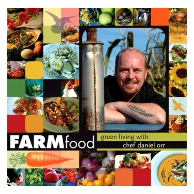 "Farmfood: Green Living with Chef Daniel Orr" - "" ("Orr Daniel")