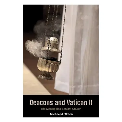 "Deacons and Vatican II" - "" ("Tkacik Michael J.")