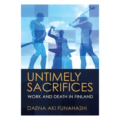 "Untimely Sacrifices: Work and Death in Finland" - "" ("Funahashi Daena Aki")