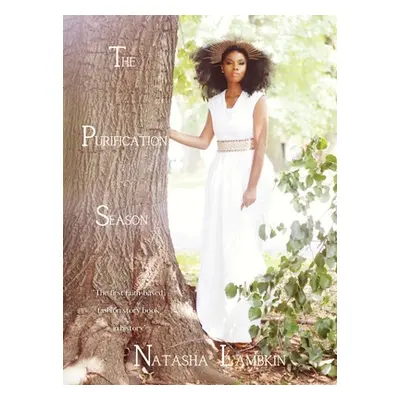 "The Purification Season: The First Faith-Based Fashion Story Book in History" - "" ("Lambkin Na