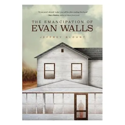 "The Emancipation of Evan Walls" - "" ("Blount Jeffrey")