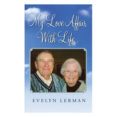 "My Love Affair With Life" - "" ("Lerman Evelyn")