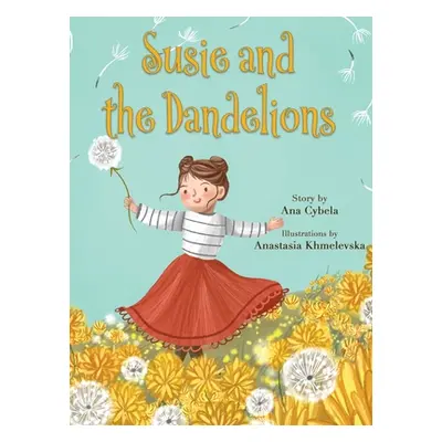 "Susie and the Dandelions" - "" ("Cybela Ana")