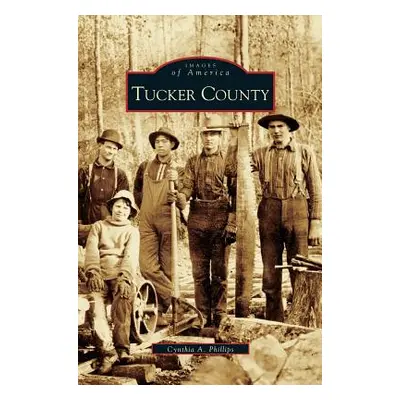 "Tucker County" - "" ("Phillips Cynthia A.")