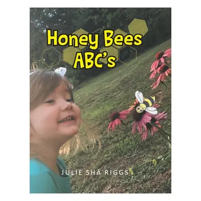 "Honey Bees ABC's" - "" ("Riggs Julie Shā")