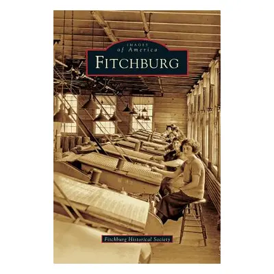 "Fitchburg" - "" ("Fitchburg Historical Society")