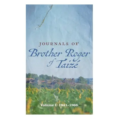 "Journals of Brother Roger of Taiz" - "" ("Taize Brother Roger of")