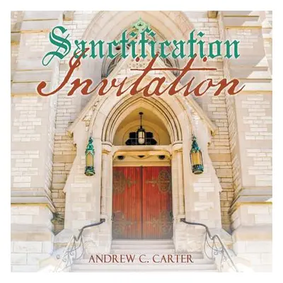 "Sanctification Invitation" - "" ("Carter Andrew C.")