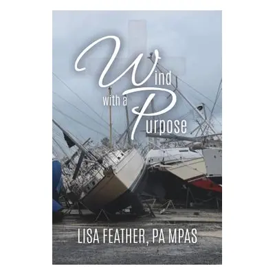 "Wind With A Purpose" - "" ("Mpas Lisa Feather Pa")