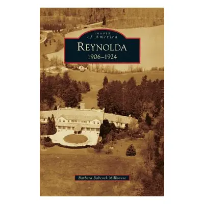 "Reynolda: 1906-1924" - "" ("Babcock Millhouse Barbara")