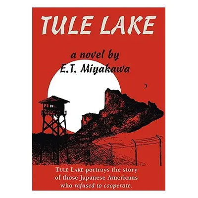 "Tule Lake" - "" ("Miyakawa Edward T.")