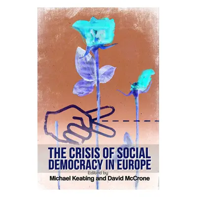 "The Crisis of Social Democracy in Europe" - "" ("Keating Michael")