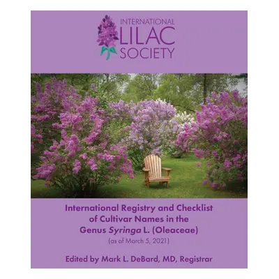 "International Registry and Checklist of Cultivar Names in the Genus Syringa L. (Oleaceae)" - ""