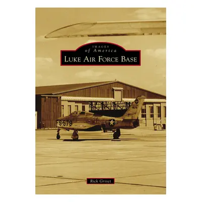 "Luke Air Force Base" - "" ("Griset Rick")