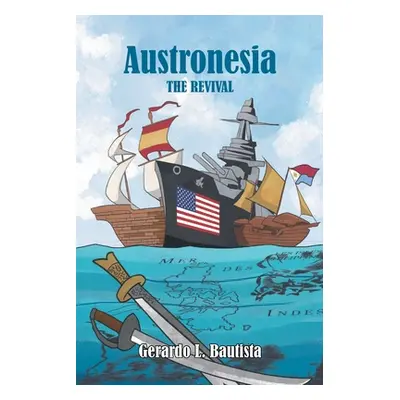 "Austronesia: The Revival" - "" ("Bautista Gerardo L.")