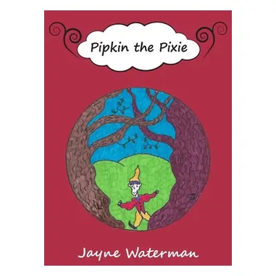 "Pipkin the Pixie" - "" ("Waterman Jayne")