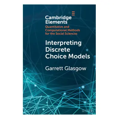 "Interpreting Discrete Choice Models" - "" ("Glasgow Garrett")