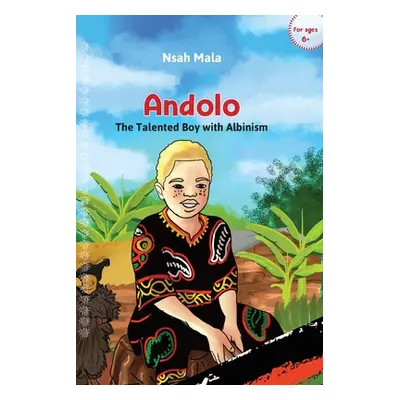 "Andolo: The Talented Boy with Albinism" - "" ("Mala Nsah")