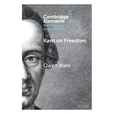 "Kant on Freedom" - "" ("Ware Owen")