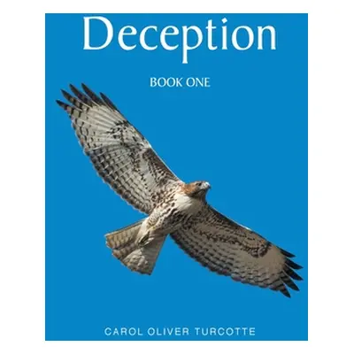 "Deception" - "" ("Turcotte Carol Oliver")